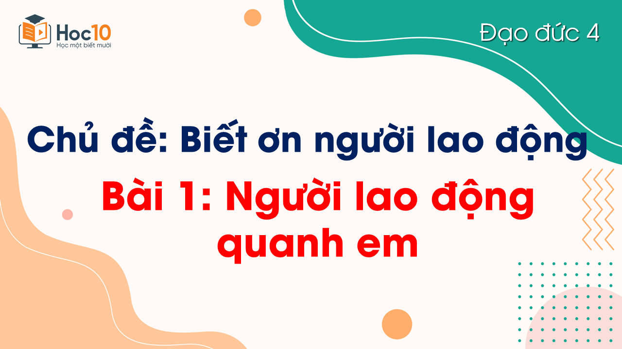 Bài 1 Người lao động quanh em